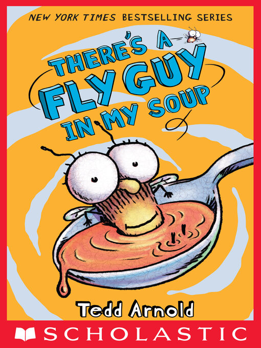 Title details for There's a Fly Guy in My Soup by Tedd Arnold - Wait list